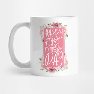 Happy First Mother's Day Mug